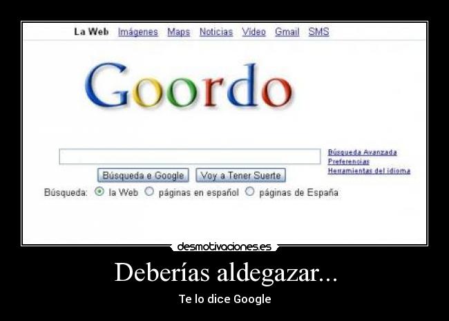 Deberías aldegazar... - Te lo dice Google