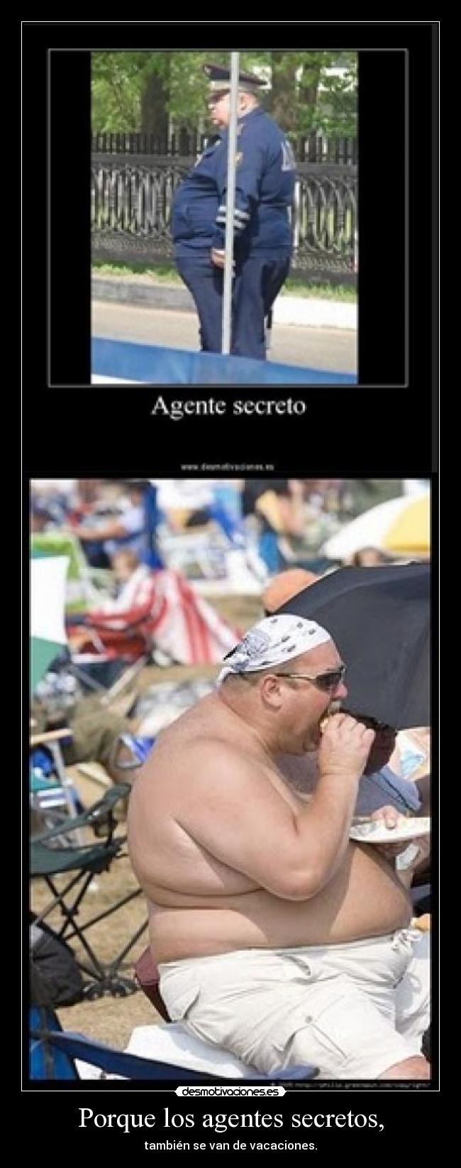 Porque los agentes secretos, - también se van de vacaciones.