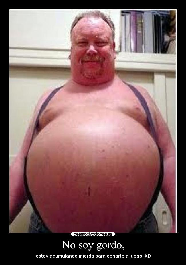 No soy gordo, - 