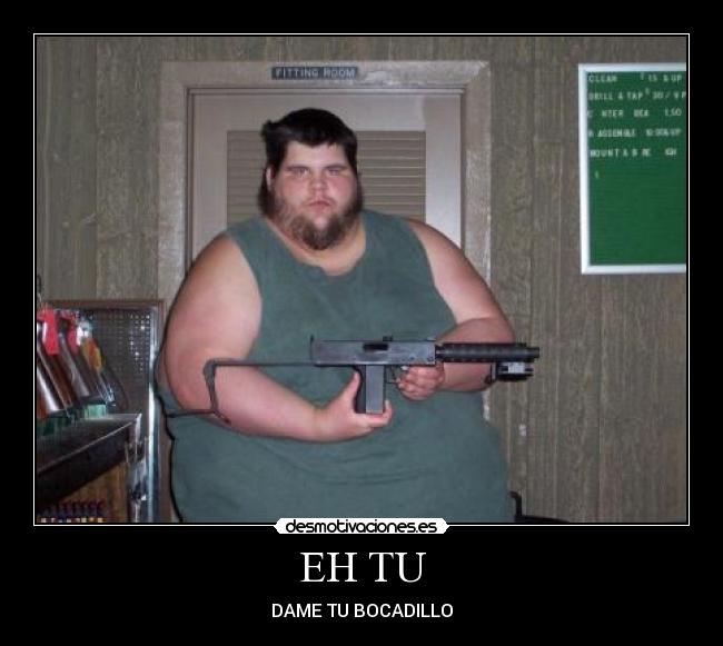 EH TU - DAME TU BOCADILLO
