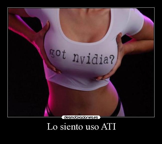 Lo siento uso ATI - 