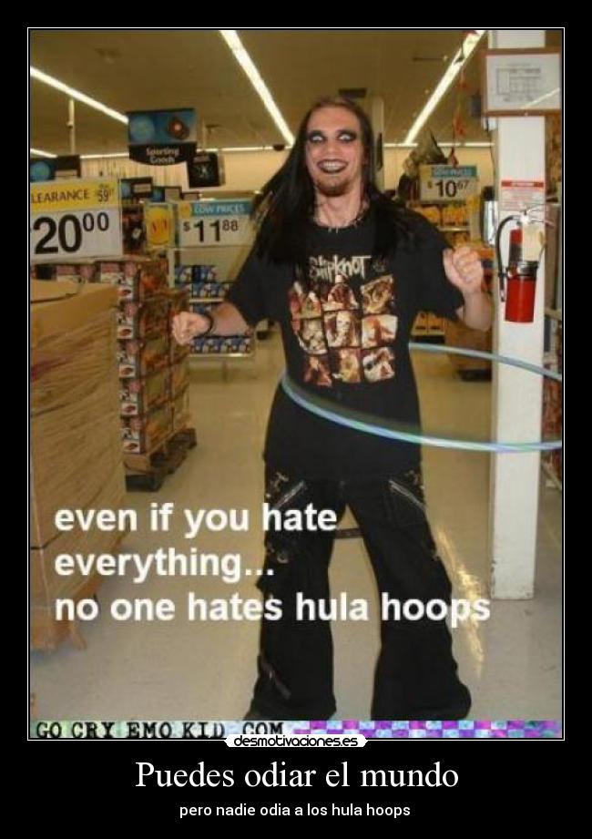 Puedes odiar el mundo - 