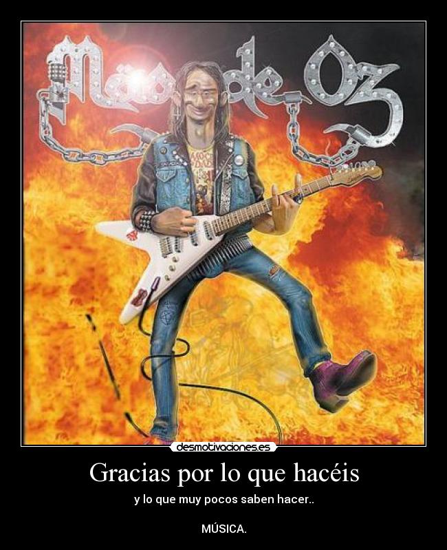 Gracias por lo que hacéis - y lo que muy pocos saben hacer..

MÚSICA.