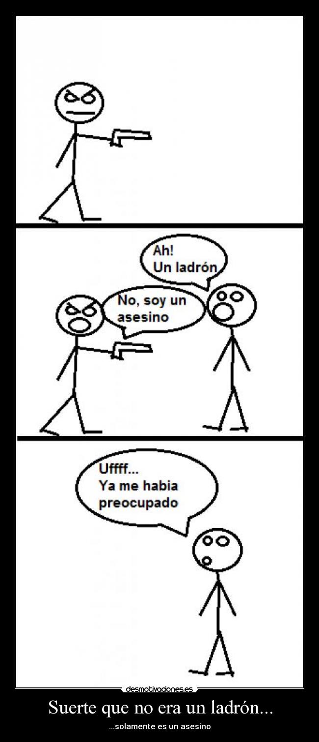 Suerte que no era un ladrón... -