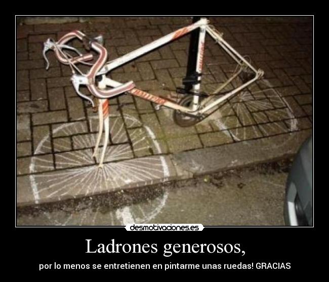 Ladrones generosos, -