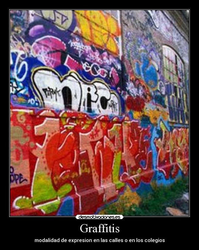 Graffitis - modalidad de expresion en las calles o en los colegios