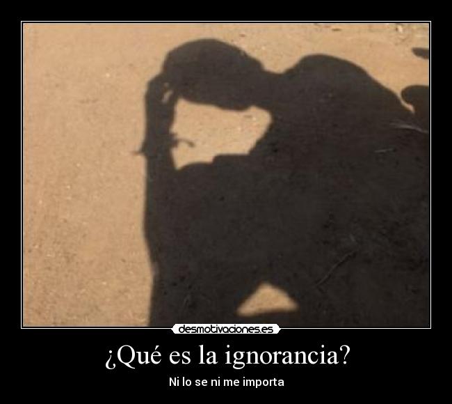 ¿Qué es la ignorancia? -