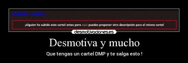 Desmotiva y mucho - Que tengas un cartel DMP y te salga esto !