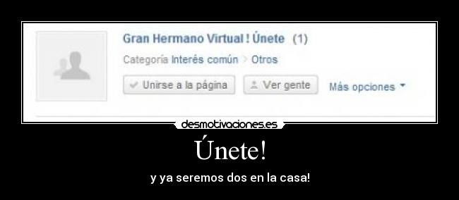 Únete! - y ya seremos dos en la casa!