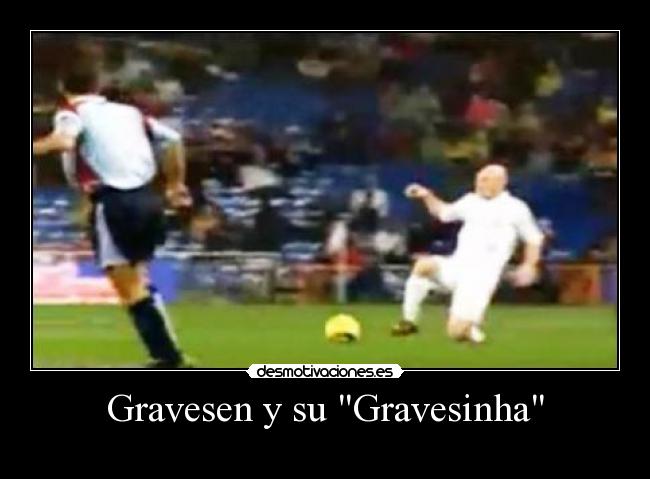 Gravesen y su Gravesinha -