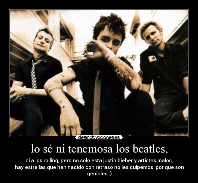 carteles beatles rolling stones green day disfrutar musica justin desmotivaciones