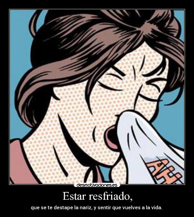 Estar resfriado, - 