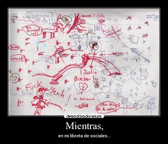 Mientras, -
