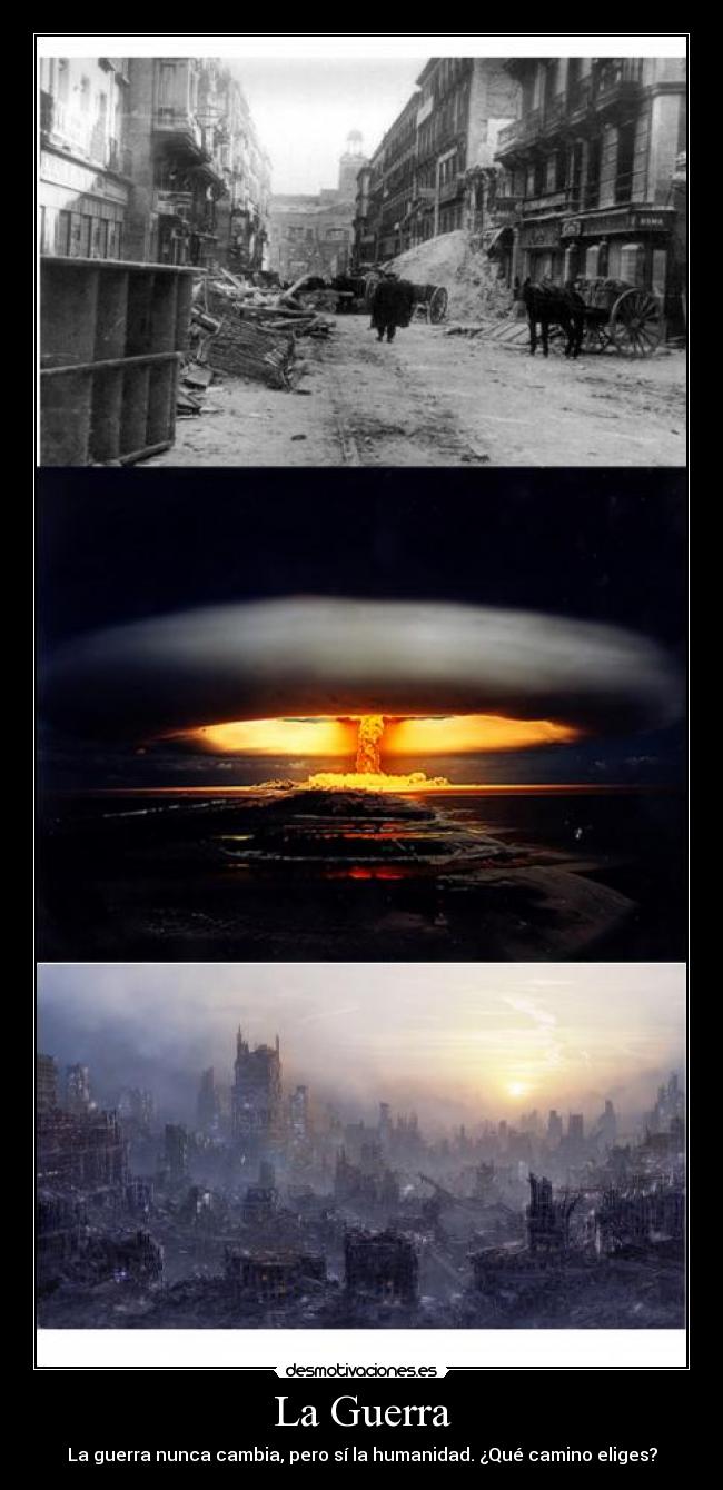 La Guerra - La guerra nunca cambia, pero sí la humanidad. ¿Qué camino eliges?