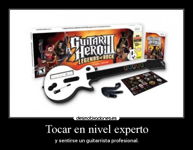 Tocar en nivel experto - y sentirse un guitarrista profesional.