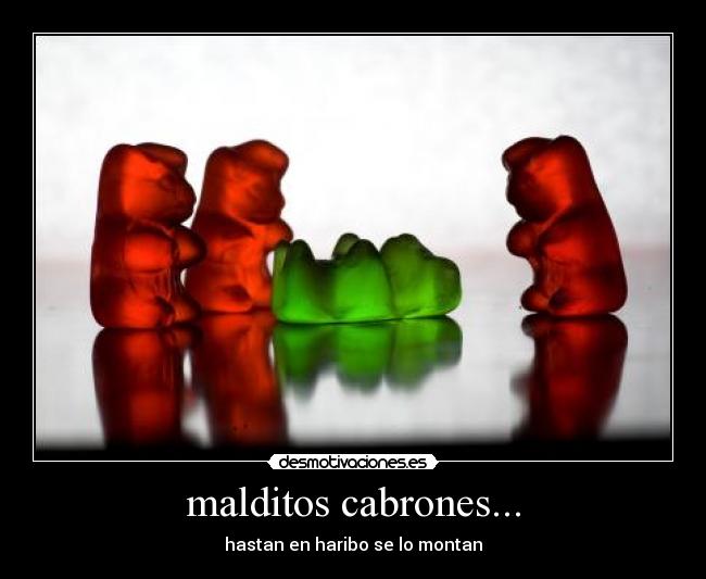 malditos cabrones... -