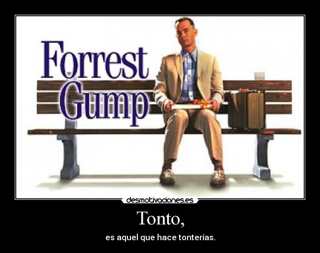 carteles tonto forest gump desmotivaciones