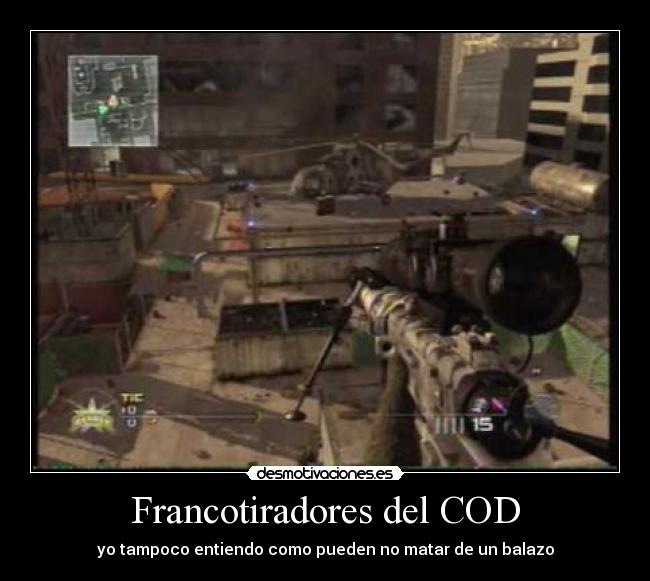 Francotiradores del COD - yo tampoco entiendo como pueden no matar de un balazo