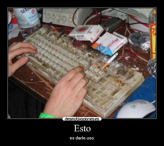 Esto - es darle uso.