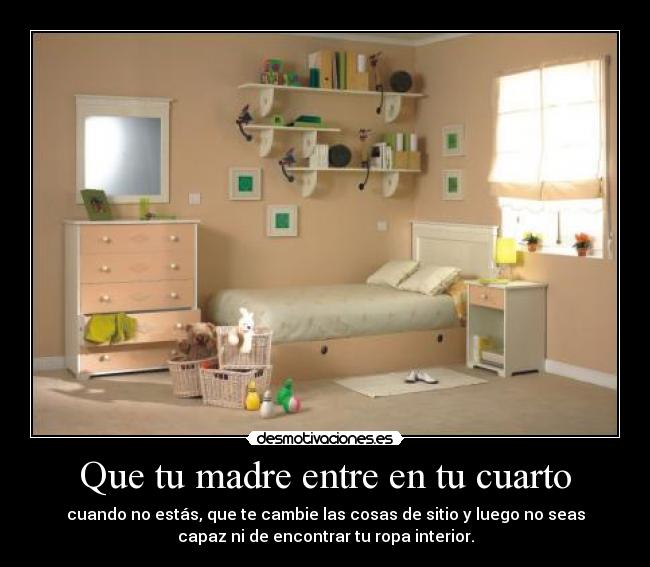 Que tu madre entre en tu cuarto -