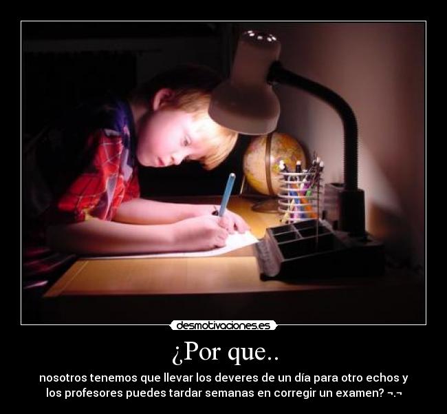 ¿Por que.. -