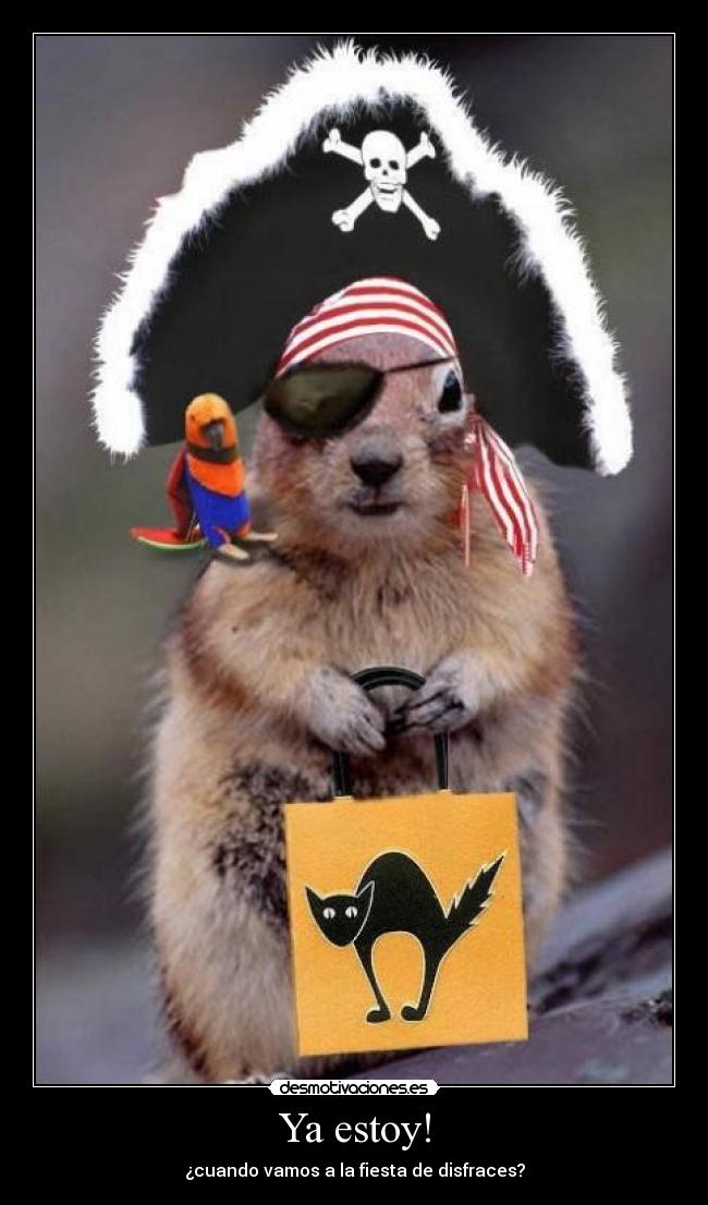 Ya estoy! - ¿cuando vamos a la fiesta de disfraces?