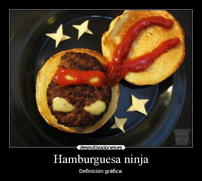 Hamburguesa ninja -