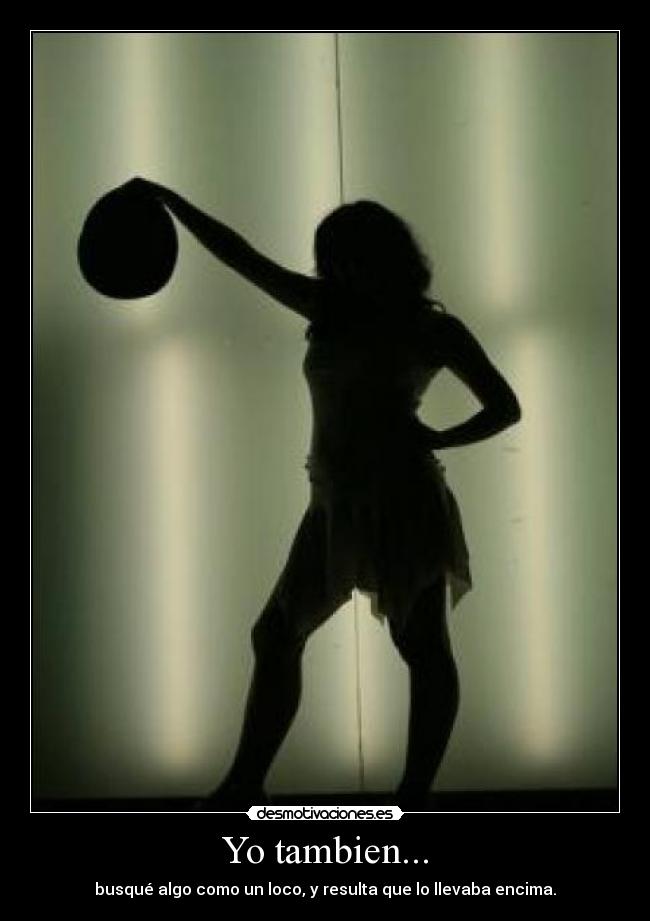 Yo tambien... -
