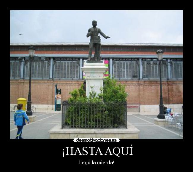 ¡HASTA AQUÍ -