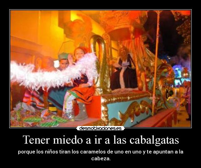 Tener miedo a ir a las cabalgatas -