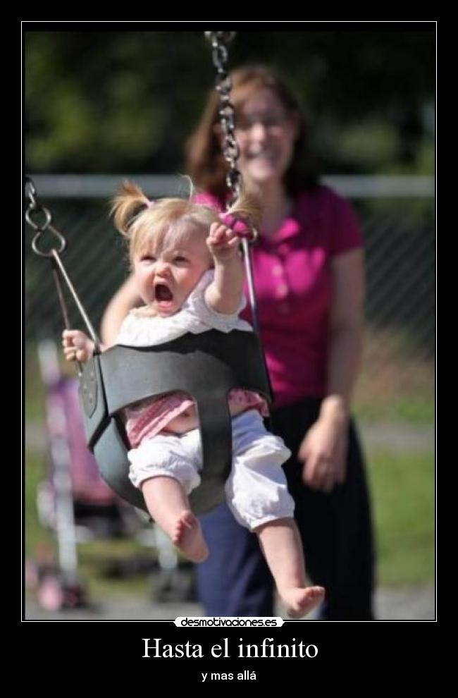 Hasta el infinito - y mas allá