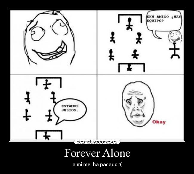 Forever Alone - 