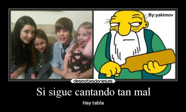 Si sigue cantando tan mal -