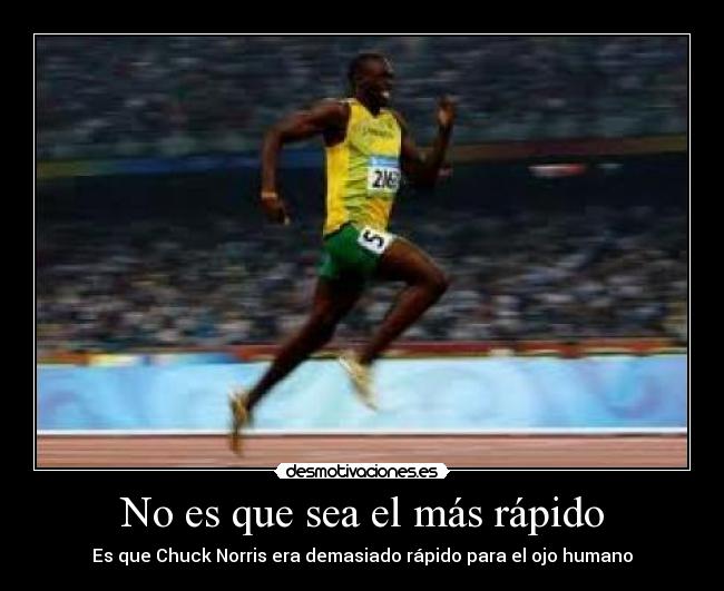 No es que sea el más rápido - 