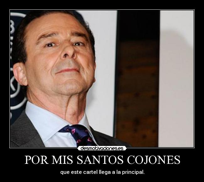 POR MIS SANTOS COJONES -