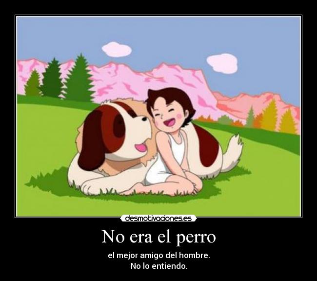 No era el perro -