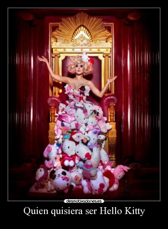 Quien quisiera ser Hello Kitty -