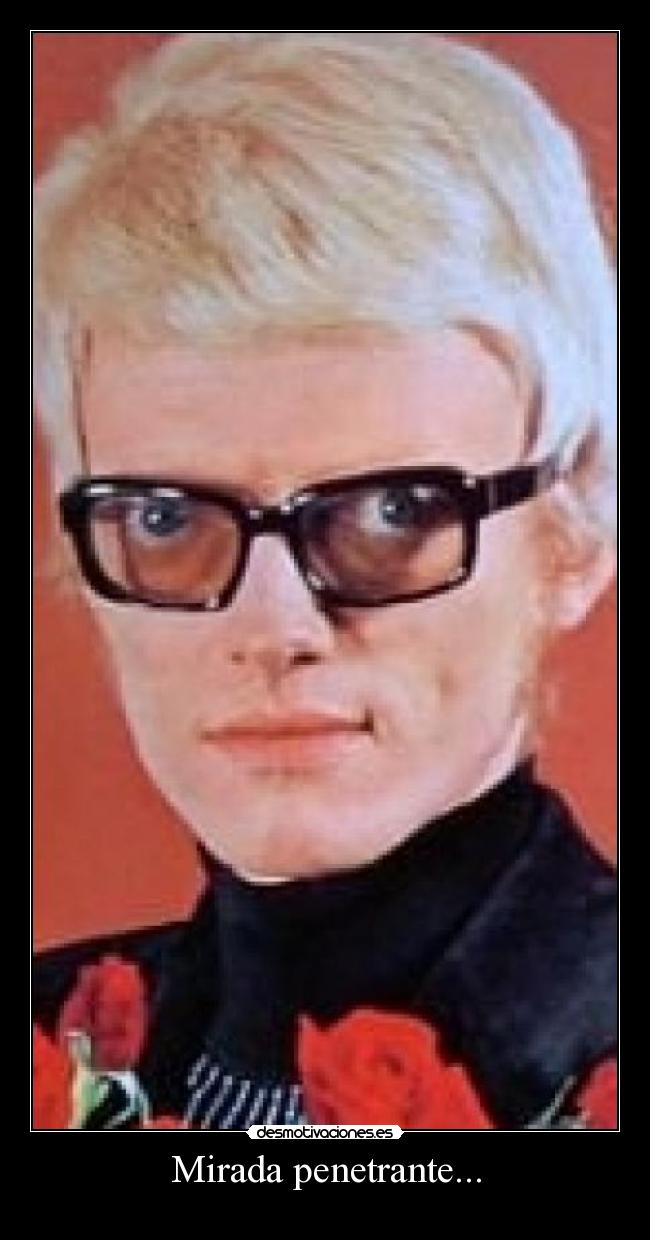Mirada penetrante... -