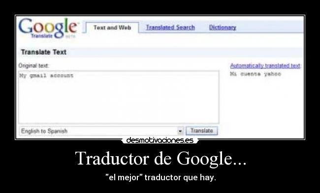 Traductor de Google... - el mejor traductor que hay.