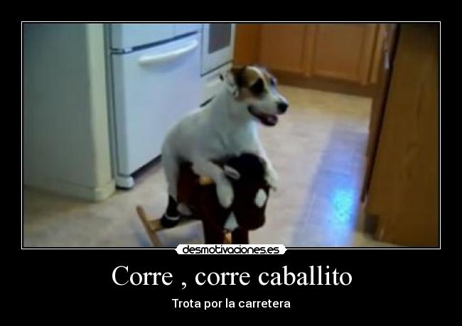 Corre , corre caballito - 