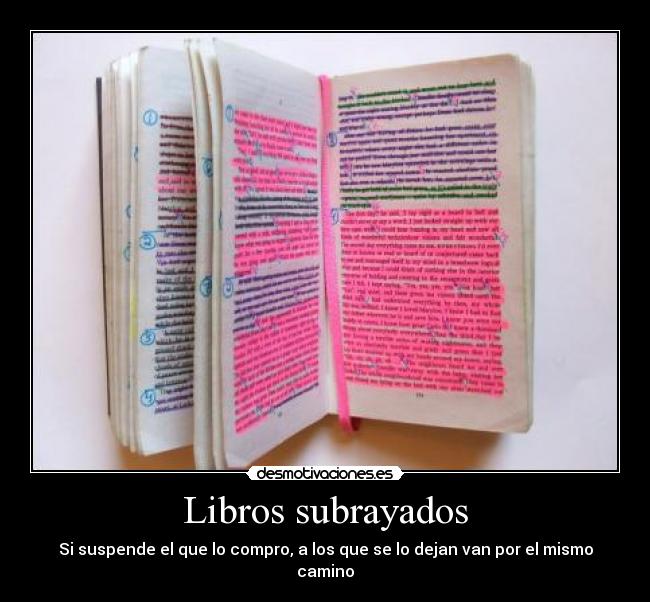 Libros subrayados - Si suspende el que lo compro, a los que se lo dejan van por el mismo camino