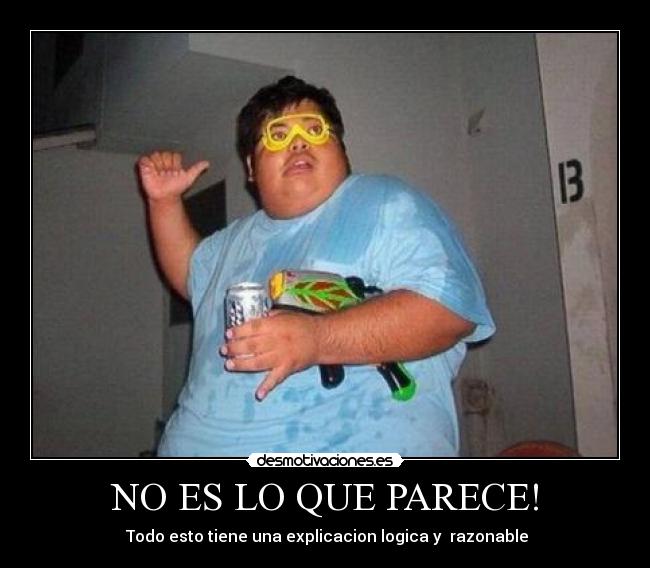 NO ES LO QUE PARECE! - Todo esto tiene una explicacion logica y razonable