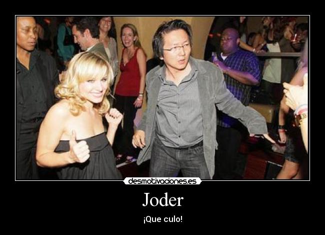 Joder - ¡Que culo!