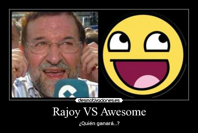 Rajoy VS Awesome -