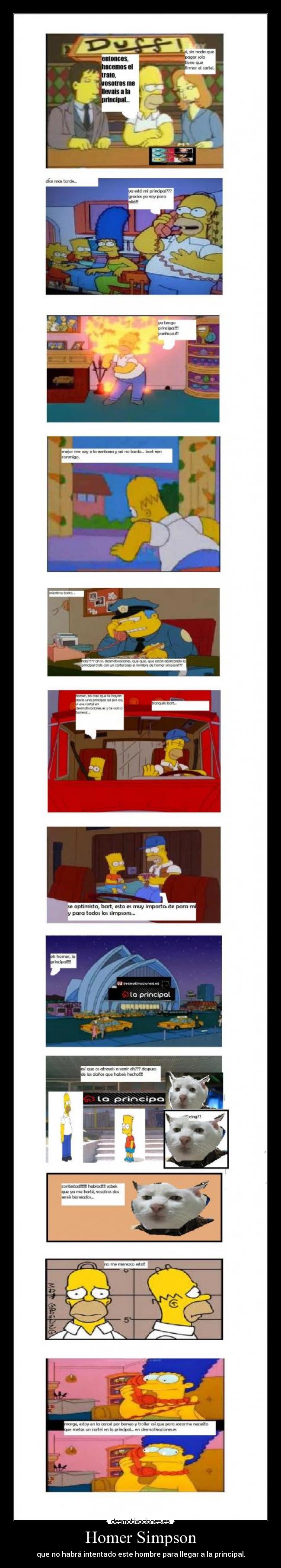 Homer Simpson - que no habrá intentado este hombre para llegar a la principal.
