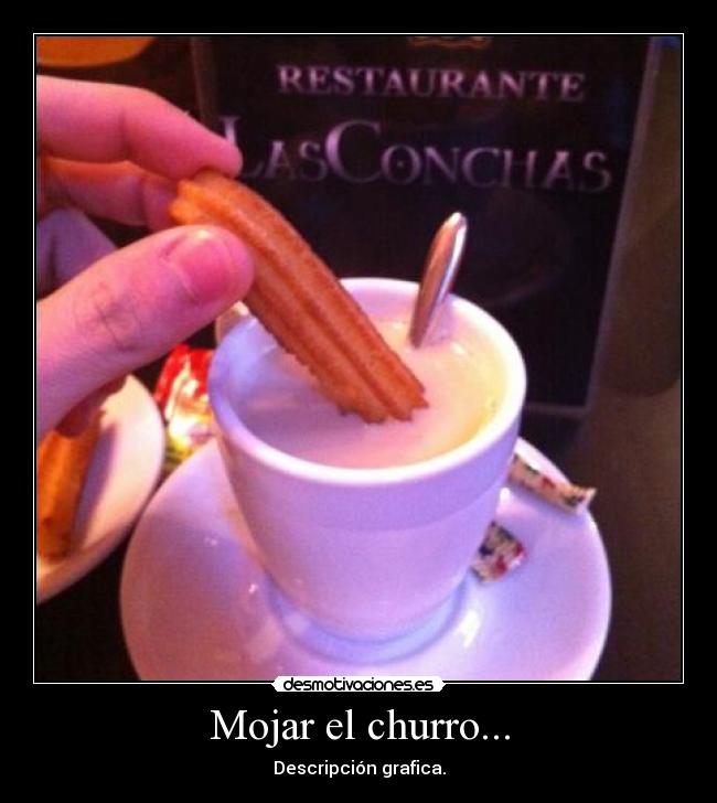 Mojar el churro... - 