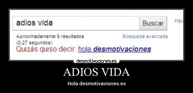 ADIOS VIDA - Hola desmotivaviones.es