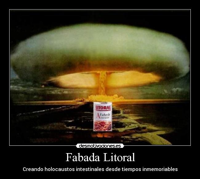 Fabada Litoral - Creando holocaustos intestinales desde tiempos inmemoriables