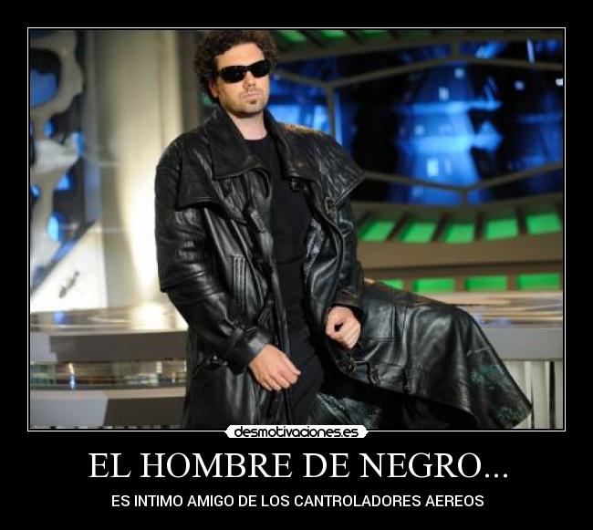 EL HOMBRE DE NEGRO... - 