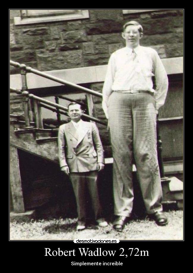Robert Wadlow 2,72m -